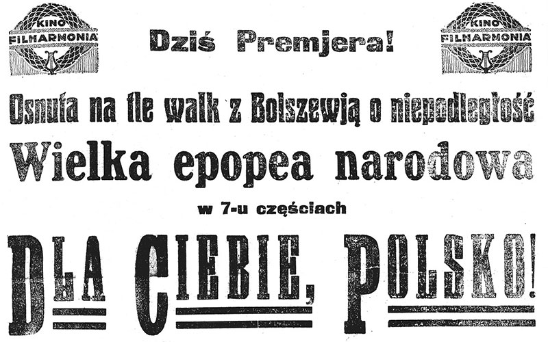 25 września 1920 r. „Dla Ciebie, Polsko!” – wielka filmowa epopeja (lub 7-odcinkowy miniserial)